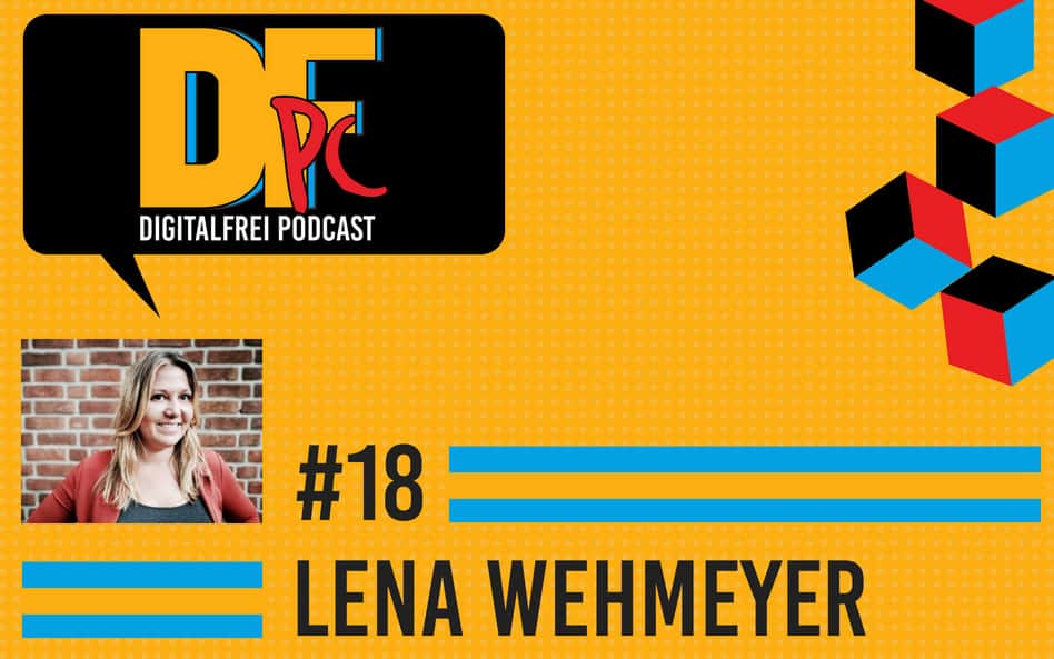 DFP #18 mit Lena Wehmeyer. Virtuelle Assistentin mit festem Wohnsitz in Deutschland.