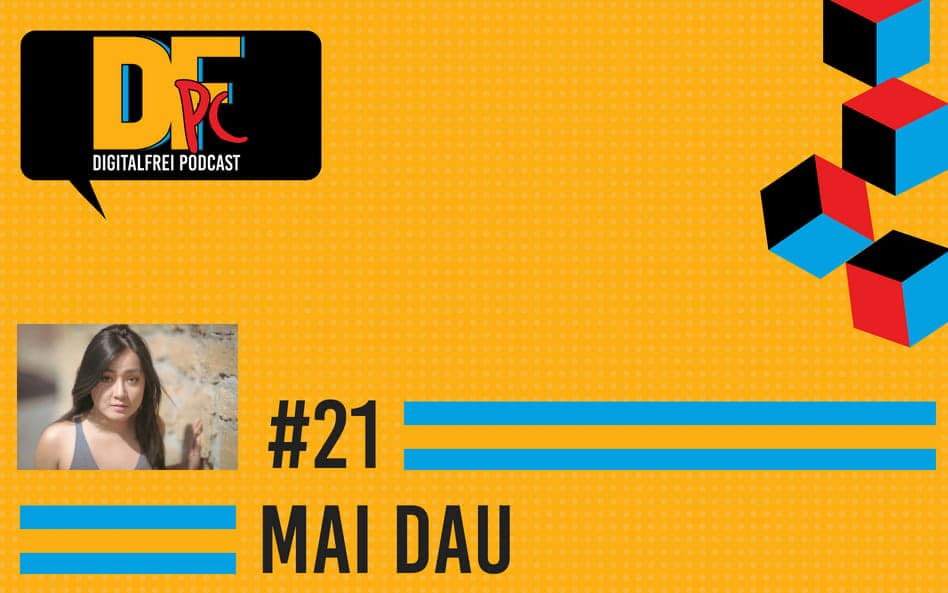 DFP #21 mit Mai Dau. 24 Jahre jung und gerade als Virtuelle Assistentin gestartet.