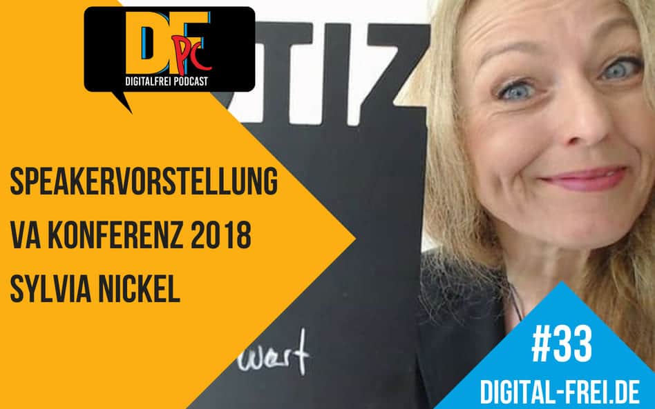 DFP #33 mit Sylvia Nickel. Speakervorstellung zur Virtuellen Assistenten Konferenz 2018 in Hamburg.