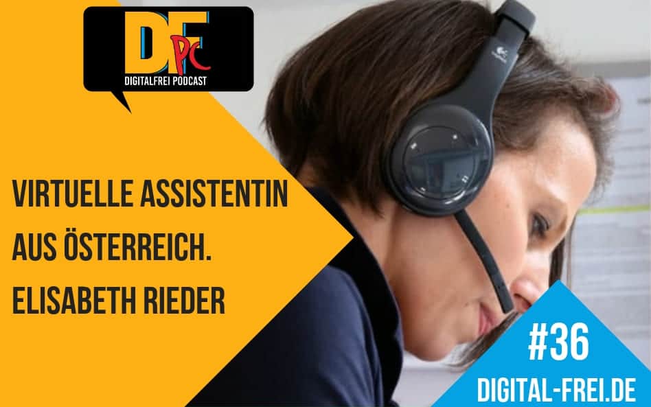 DFP #36 mit Elisabeth Rieder. Arbeiten als Virtuelle Assistentin in Österreich.