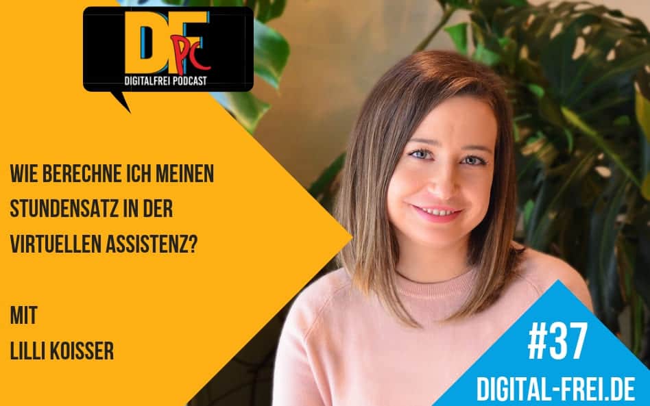 DFP #37 mit Lilli Koisser. Wie du deinen Stundensatz in der Virtuellen Assistenz berechnest!