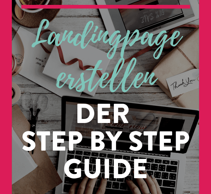 Landingpage erstellen, der Step by Step Guide