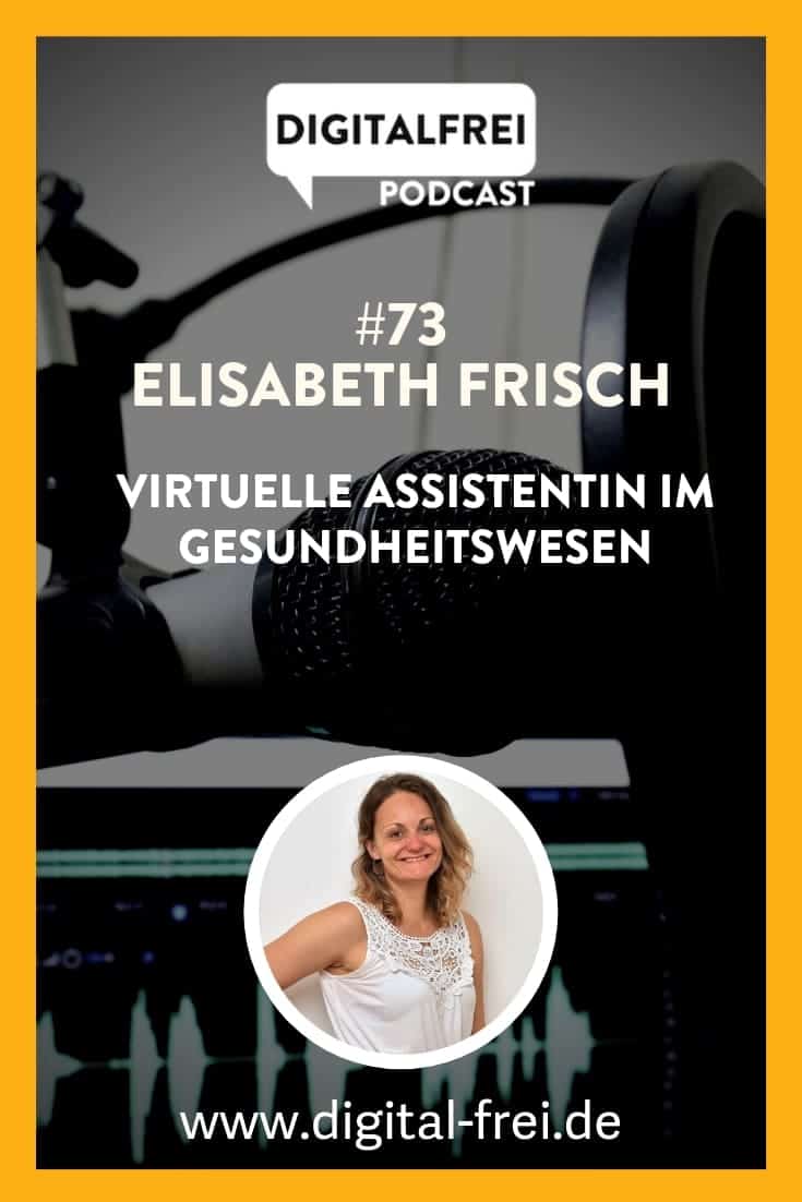 #73 – Elisabeth Frisch – VA im Gesundheitswesen