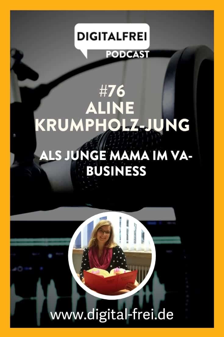 #76 – Aline Krumpholz-Jung – Als junge Mama im VA-Business
