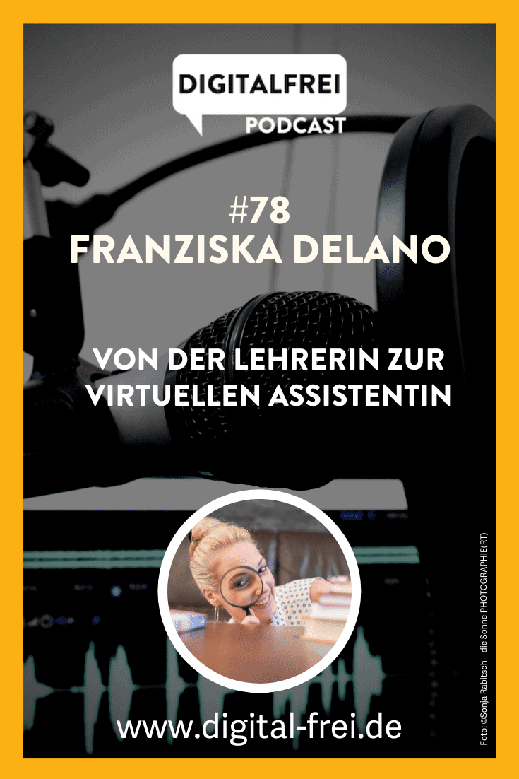 #78 – Franziska Delano – Von der Lehrerin zur Virtuellen Assistentin