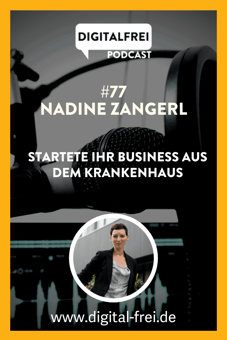 #77 – Nadine Zangerl – Startete ihr Business aus dem Krankenhaus