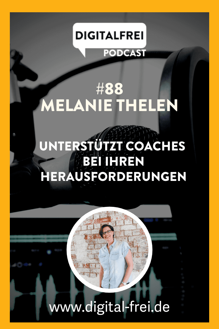 #88 – Melanie Thelen – Unterstützt Coaches bei ihren Herausforderungen